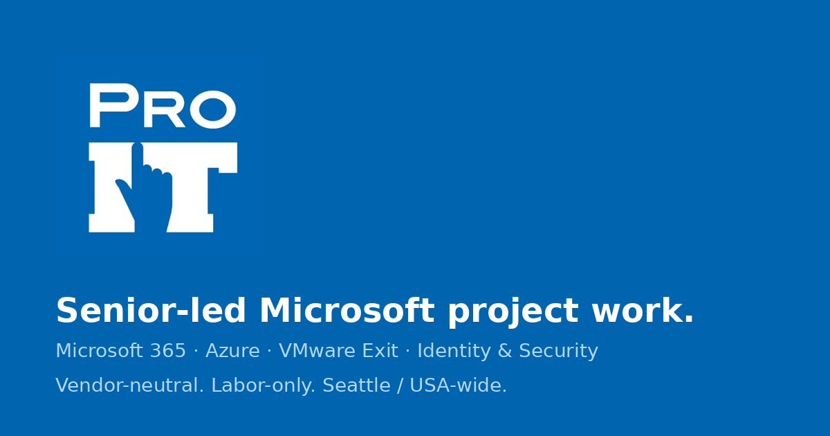 Microsoft 365, VMware Exit & Identity Consultancy — Pro IT NW
