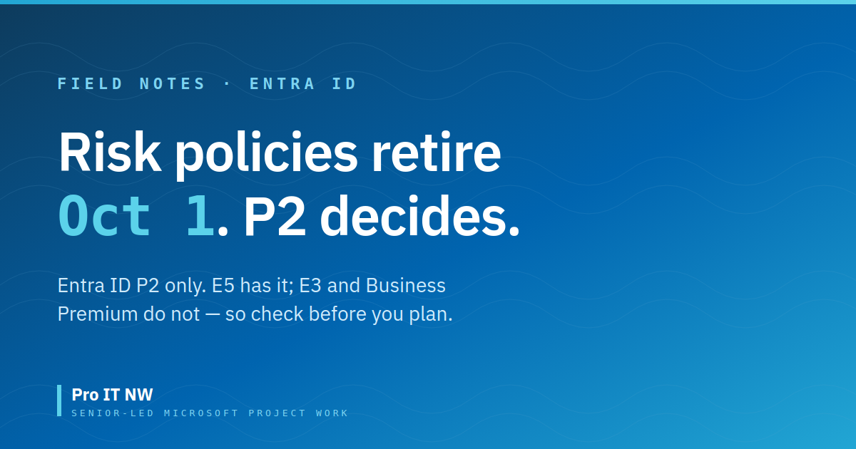 Entra ID Protection risk policies retire October 1, 2026 — Pro IT NW