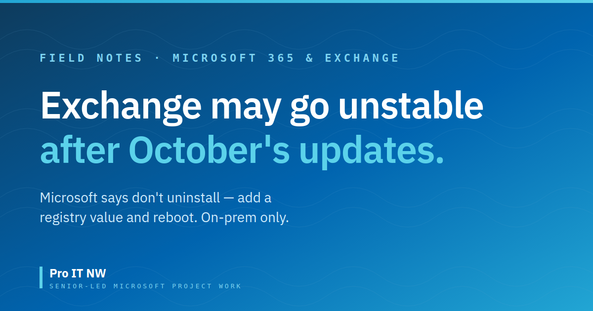 Exchange Unstable After October 2026 Windows Updates — Pro IT NW